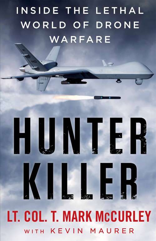 Book cover of Hunter Killer: Inside the Lethal World of Drone Warfare (Main)