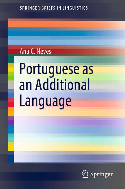 Book cover of Portuguese as an Additional Language (1st ed. 2020) (SpringerBriefs in Linguistics)