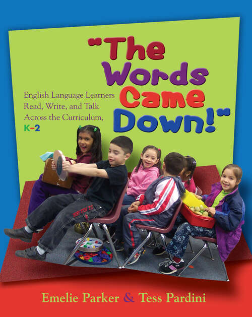 Book cover of Words Came Down!: English Language Learners Read, Write, and Talk Across the Curriculum, K-2