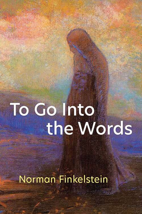 Book cover of To Go Into the Words (Poets On Poetry)
