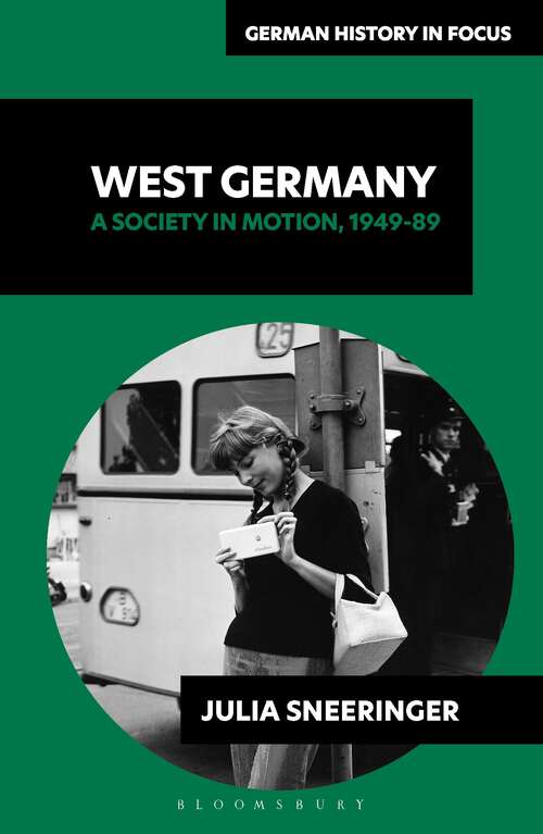 Book cover of West Germany: A Society in Motion, 1949-89 (German History in Focus)