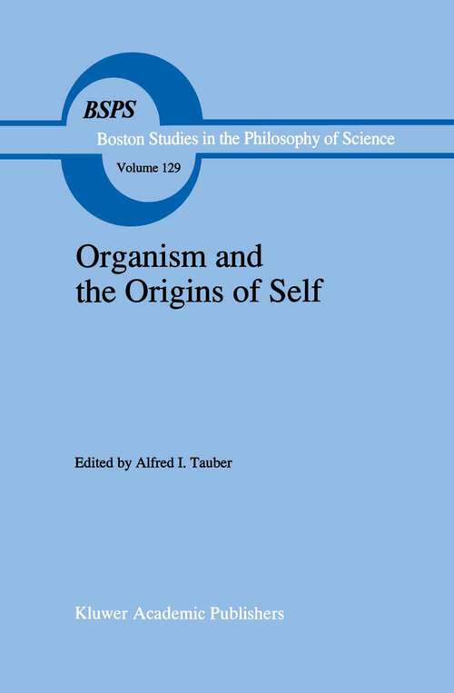 Book cover of Organism and the Origins of Self (1991) (Boston Studies in the Philosophy and History of Science #129)