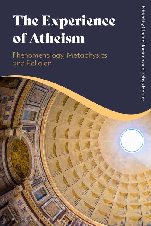 Book cover of The Experience of Atheism: Phenomenology, Metaphysics and Religion
