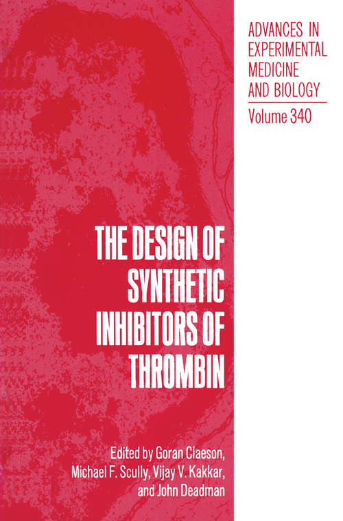 Book cover of The Design of Synthetic Inhibitors of Thrombin (1993) (Advances in Experimental Medicine and Biology #340)