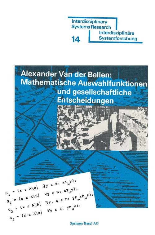 Book cover of Mathematische Auswahlfunktionen und gesellschaftliche Entscheidungen: Rationalität, Pfad-Unabhängigkeit und andere Kriterien der axiomatischen Präferenztheorie (1976) (Interdisciplinary Systems Research)