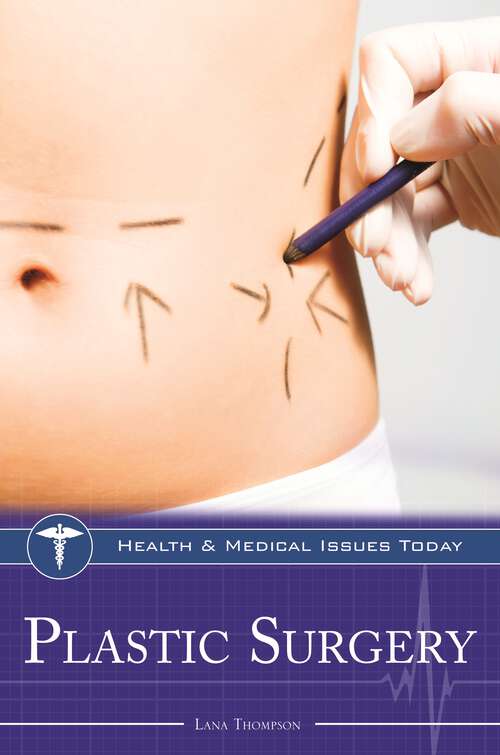 Book cover of Plastic Surgery (Health and Medical Issues Today)
