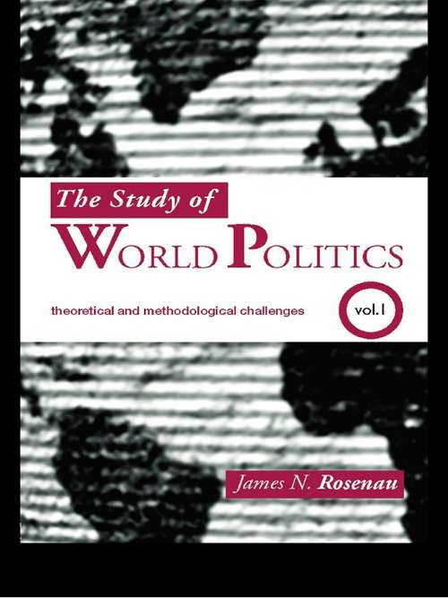 Book cover of The Study of World Politics: Volume 1: Theoretical and Methodological Challenges