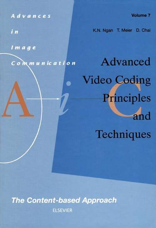 Book cover of Advanced Video Coding: Principles and Techniques: The Content-based Approach (ISSN: Volume 7)