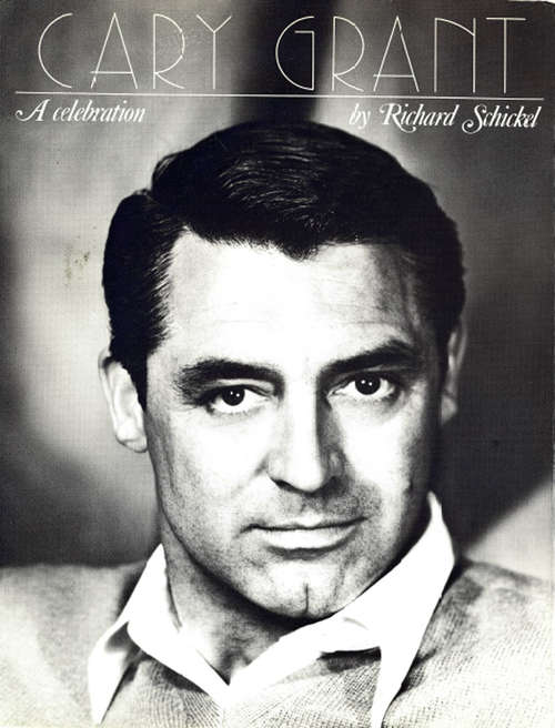 Book cover of Cary Grant: A Celebration (Legends Ser.)