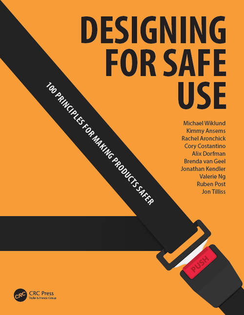 Book cover of Designing for Safe Use: 100 Principles for Making Products Safer