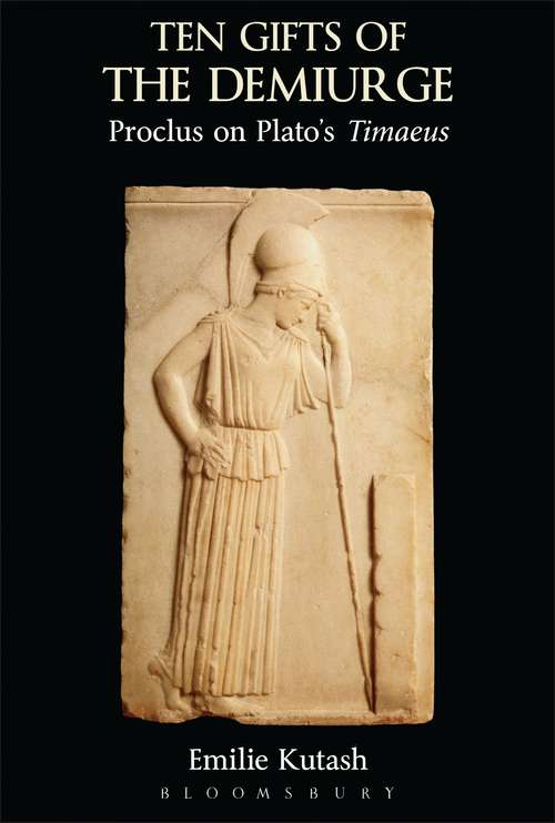 Book cover of Ten Gifts of the Demiurge: Proclus on Plato's Timaeus