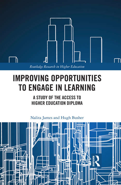 Book cover of Improving Opportunities to Engage in Learning: A Study of the Access to Higher Education Diploma (Routledge Research in Higher Education)