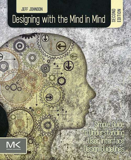 Book cover of Designing with the Mind in Mind: Simple Guide to Understanding User Interface Design Guidelines (2)