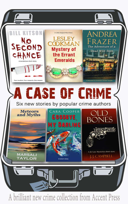 Book cover of A Case of Crime: A Brilliant New Crime Collection From Accent Press