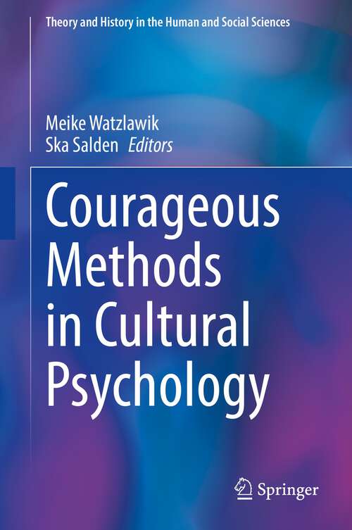 Book cover of Courageous Methods in Cultural Psychology (1st ed. 2022) (Theory and History in the Human and Social Sciences)