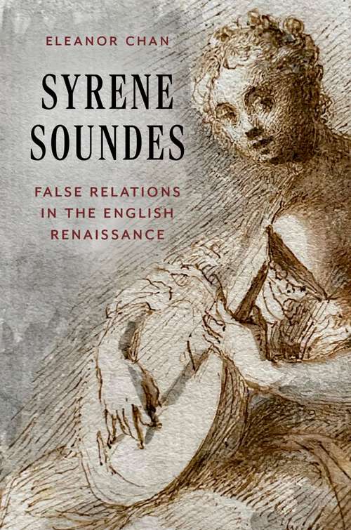 Book cover of Syrene Soundes: False Relations in the English Renaissance