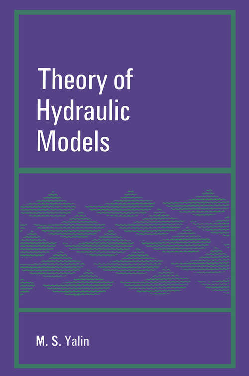 Book cover of Theory of Hydraulic Models (1st ed. 1971) (Civil Engineering Hydraulics)