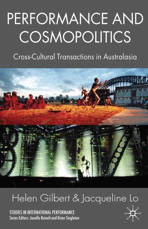 Book cover of Performance and Cosmopolitics: Cross-Cultural Transactions in Australasia (2007) (Studies in International Performance)