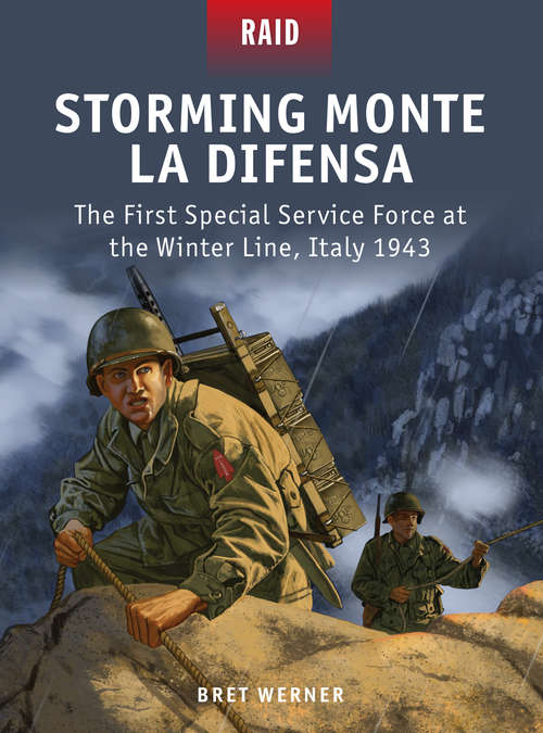 Book cover of Storming Monte La Difensa: The First Special Service Force at the Winter Line, Italy 1943 (Raid #48)