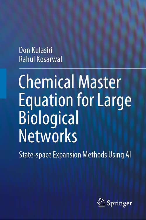 Book cover of Chemical Master Equation for Large Biological Networks: State-space Expansion Methods Using AI (1st ed. 2021)