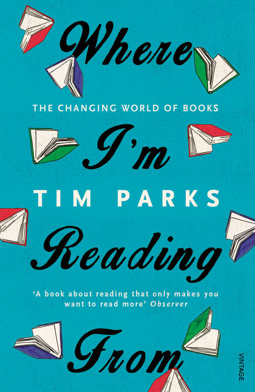 Book cover of Where I'm Reading From: The Changing World of Books