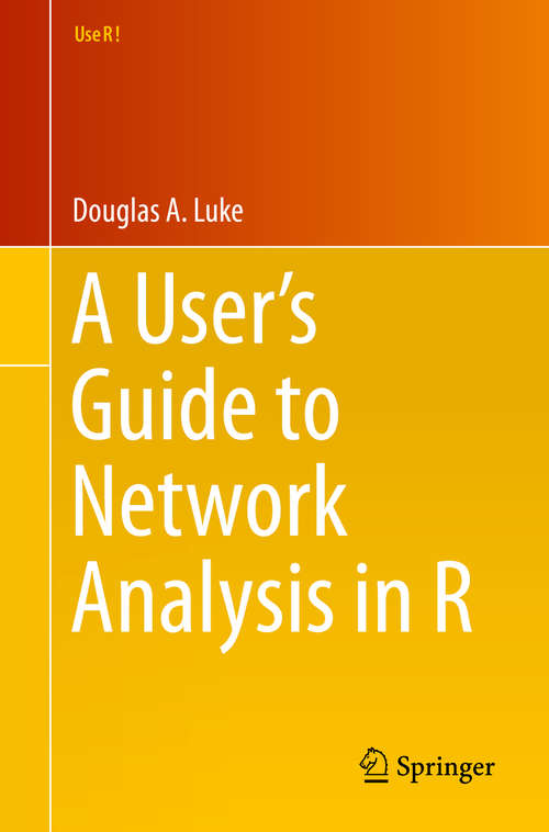 Book cover of A User’s Guide to Network Analysis in R (1st ed. 2015) (Use R!)