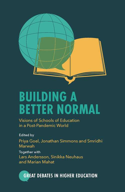 Book cover of Building a Better Normal: Visions of Schools of Education in a Post-Pandemic World (Great Debates in Higher Education)