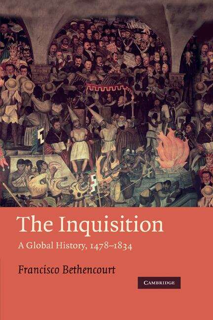 Book cover of The Inquisition: A Global History, 1478-1834 (Past And Present Publications)