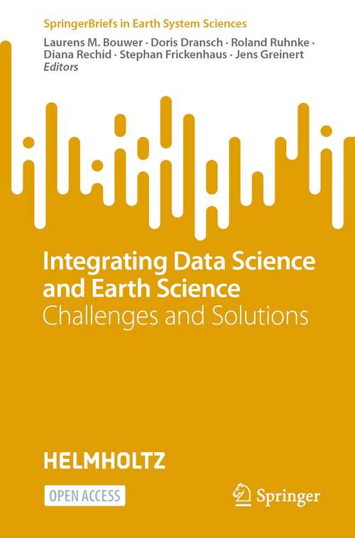 Book cover of Integrating Data Science and Earth Science: Challenges and Solutions (1st ed. 2022) (SpringerBriefs in Earth System Sciences)