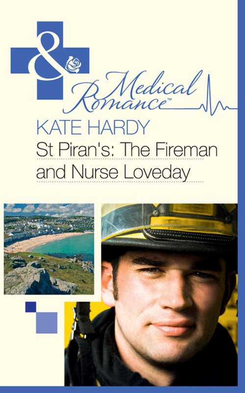 Book cover of St Piran's: The Fireman And Nurse Loveday (ePub First edition) (St Piran's Hospital #6)