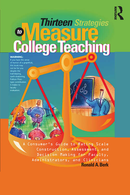 Book cover of Thirteen Strategies to Measure College Teaching: A Consumer’s Guide to Rating Scale Construction, Assessment, and Decision-Making for Faculty, Administrators, and Clinicians