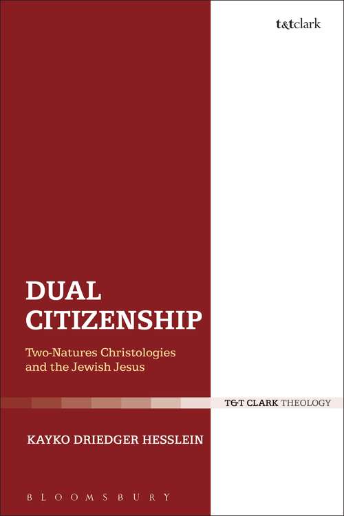 Book cover of Dual Citizenship: Two-Natures Christologies and the Jewish Jesus