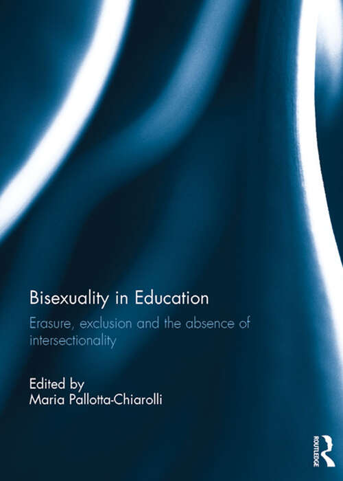 Book cover of Bisexuality in Education: Erasure, Exclusion and the Absence of Intersectionality
