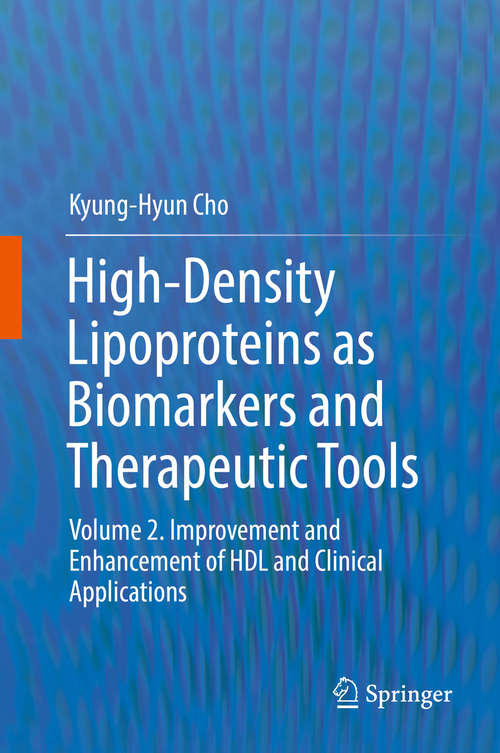 Book cover of High-Density Lipoproteins as Biomarkers and Therapeutic Tools: Volume 2. Improvement and Enhancement of HDL and Clinical Applications (1st ed. 2019)