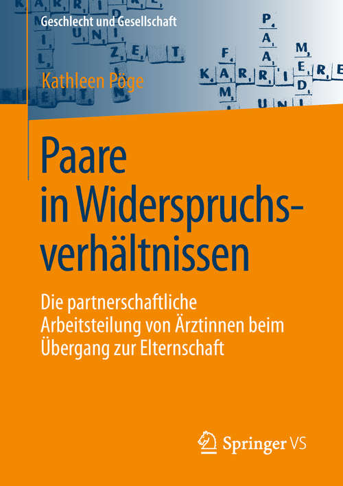 Book cover of Paare in Widerspruchsverhältnissen: Die partnerschaftliche Arbeitsteilung von Ärztinnen beim Übergang zur Elternschaft (1. Aufl. 2019) (Geschlecht und Gesellschaft #71)
