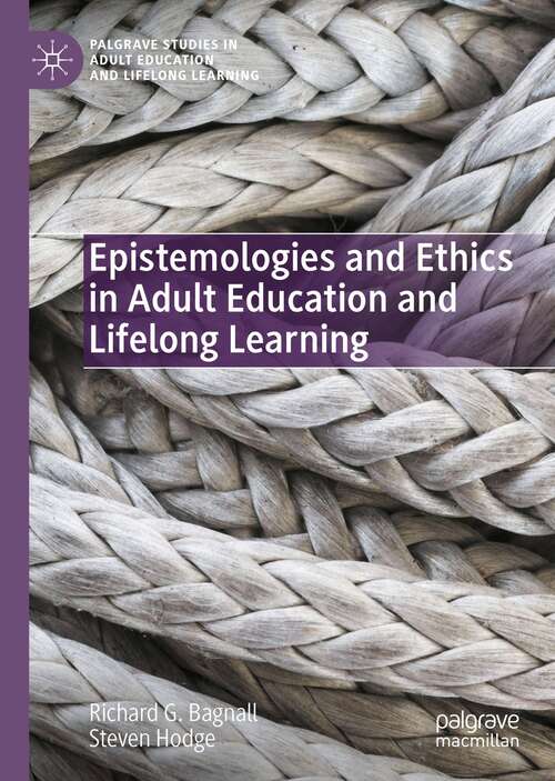 Book cover of Epistemologies and Ethics in Adult Education and Lifelong Learning (1st ed. 2022) (Palgrave Studies in Adult Education and Lifelong Learning)
