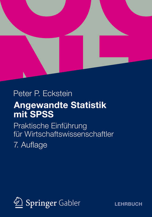 Book cover of Angewandte Statistik mit SPSS: Praktische Einführung für Wirtschaftswissenschaftler (7. Aufl. 2012)