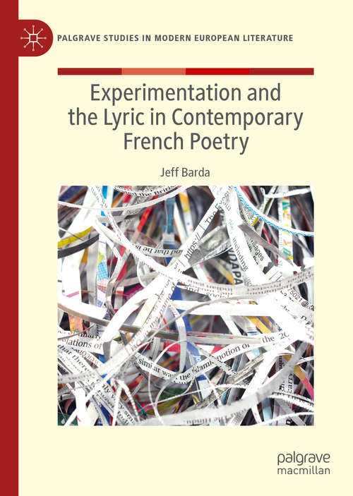 Book cover of Experimentation and the Lyric in Contemporary French Poetry: Poetry On The Edge (1st ed. 2019) (Palgrave Studies in Modern European Literature)