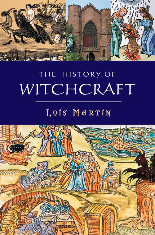 Book cover of The History Of Witchcraft: Paganism, Spells, Wicca and more