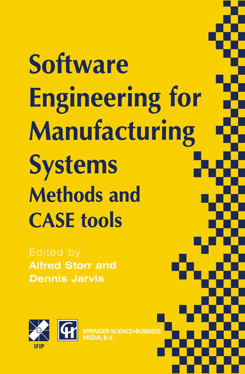 Book cover of Software Engineering for Manufacturing Systems: Methods and CASE tools (1996) (IFIP Advances in Information and Communication Technology)