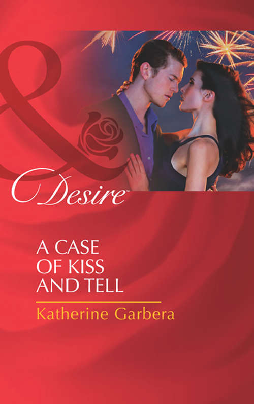 Book cover of A Case of Kiss and Tell: A Case Of Kiss And Tell / A Scandal So Sweet / The Things She Says (ePub First edition) (Matchmakers, Inc. #2)