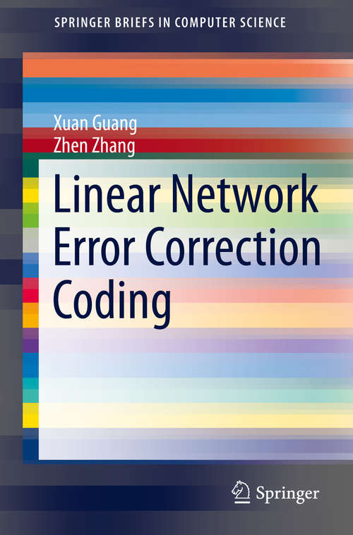 Book cover of Linear Network Error Correction Coding (2014) (SpringerBriefs in Computer Science)