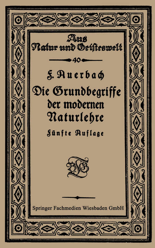 Book cover of Die Grundbegriffe der modernen Naturlehre (5. Aufl. 1926) (Aus Natur und Geisteswelt #40)