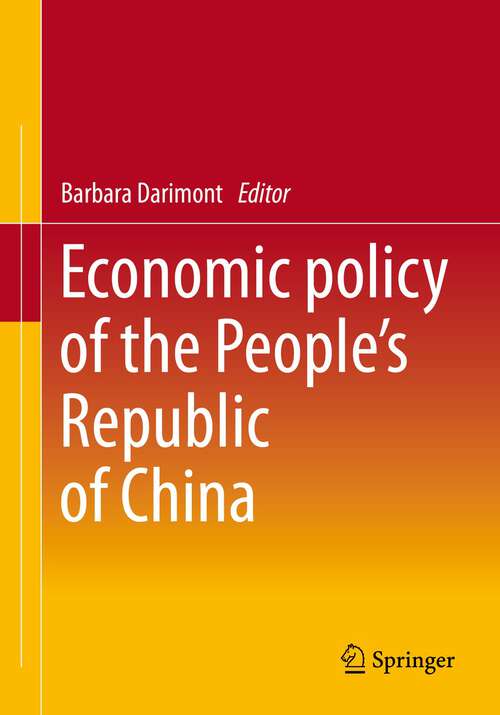 Book cover of Economic Policy of the People's Republic of China (1st ed. 2023)