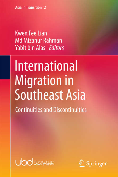 Book cover of International Migration in Southeast Asia: Continuities and Discontinuities (1st ed. 2016) (Asia in Transition #2)