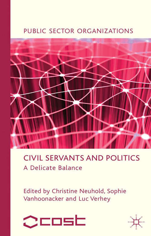 Book cover of Civil Servants and Politics: A Delicate Balance (2013) (Public Sector Organizations)