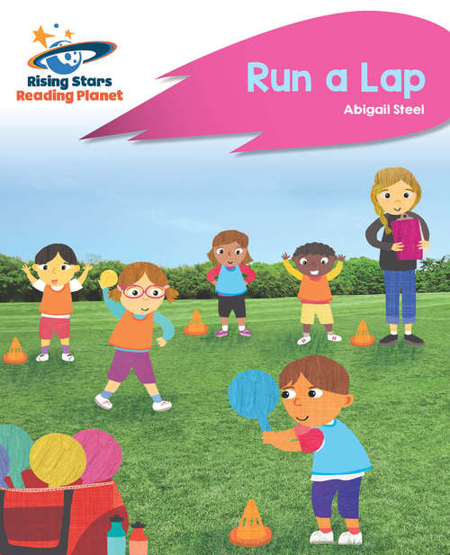 Book cover of Reading Planet - Run a Lap - Pink B: Rocket Phonics (PDF) (Rising Stars Reading Planet (PDF))