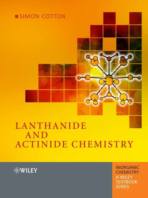 Book cover of Lanthanide and Actinide Chemistry (2) (Inorganic Chemistry: A Textbook Series #27)
