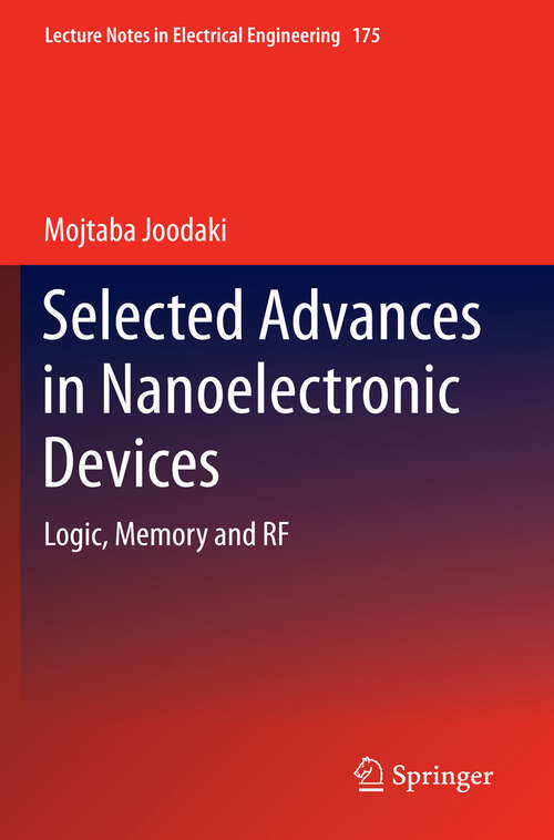 Book cover of Selected Advances in Nanoelectronic Devices: Logic, Memory and RF (2013) (Lecture Notes in Electrical Engineering #175)