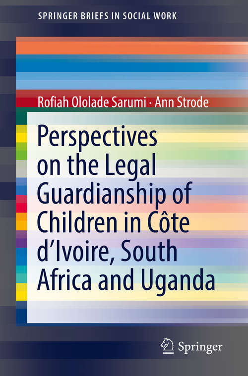 Book cover of Perspectives on the Legal Guardianship of Children in Côte d'Ivoire, South Africa, and Uganda (SpringerBriefs in Social Work)